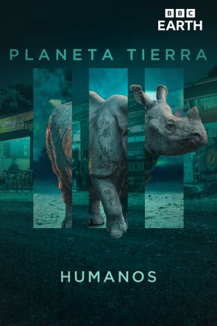 Planeta Tierra III. Planeta Tierra III: Humanos