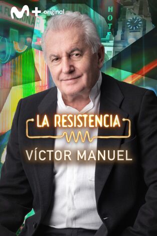 La Resistencia. T(T7). La Resistencia (T7): Víctor Manuel