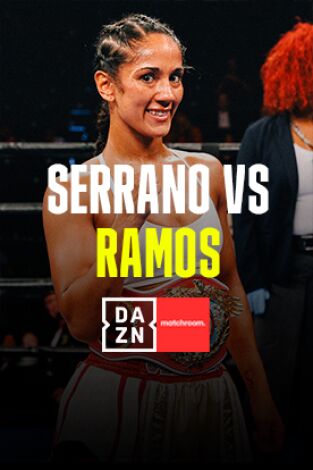 Boxeo: velada Serrano vs Ramos. T(2023). Boxeo: velada... (2023): Amanda Serrano vs Danila Ramos