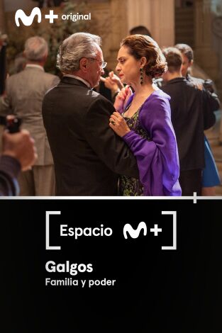 Espacio M+. T(T1). Espacio M+ (T1): Galgos: familia y poder