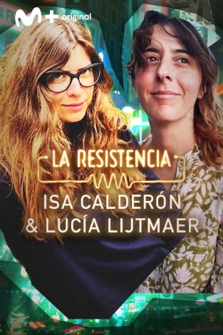 La Resistencia. T(T7). La Resistencia (T7): Isa Calderón y Lucía Lijtmaer