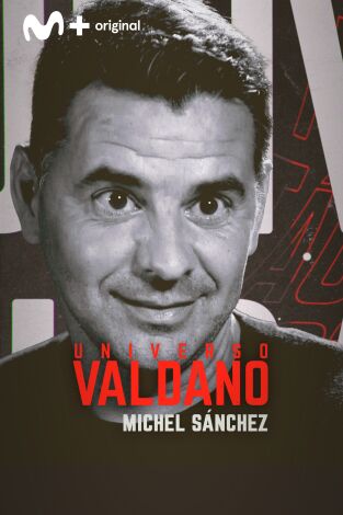 Universo Valdano. T(7). Universo Valdano (7): Michel Sánchez