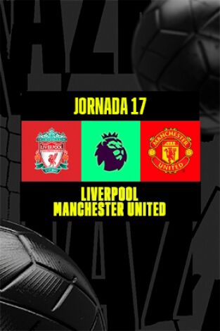 Jornada 17. Jornada 17: Liverpool - Manchester United