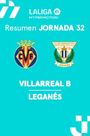 Jornada 32. Jornada 32: Villarreal B - Leganés