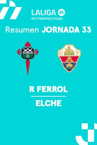 Jornada 33. Jornada 33: Racing Ferrol - Elche