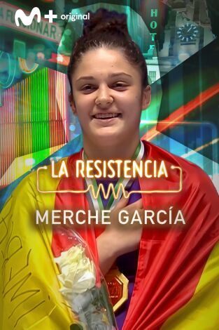 La Resistencia. T(T7). La Resistencia (T7): Merche García