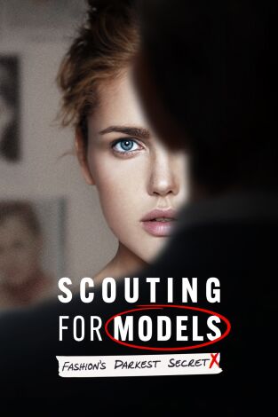 Scouting for Models: The Dark Side of Fashion. Scouting for Models: The Dark Side of Fashion 