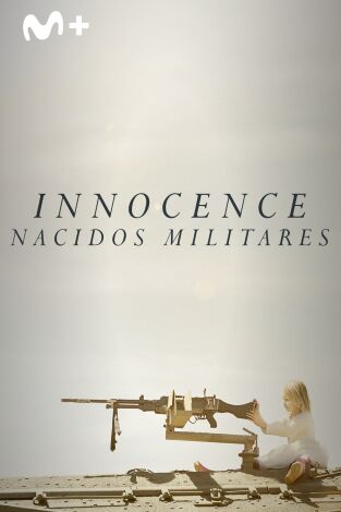 Innocence. Nacidos militares