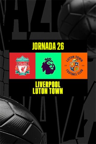 Jornada 26. Jornada 26: Liverpool - Luton Town