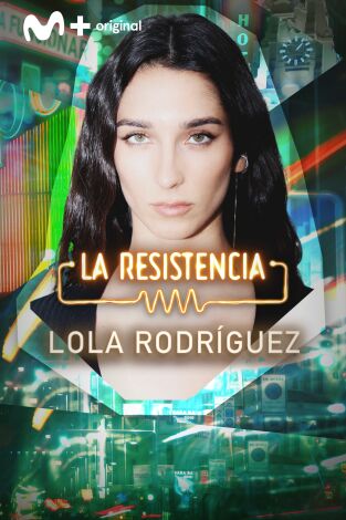 La Resistencia. T(T7). La Resistencia (T7): Lola Rodríguez