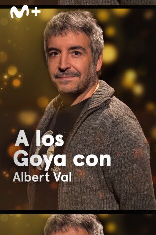 A los Goya con.... T(T1). A los Goya con... (T1): Albert Val - El maestro que prometió el mar