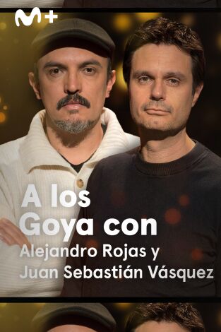 A los Goya con.... T(T1). A los Goya con... (T1): Alejandro Rojas y Juan Sebastián Vásquez - Upon Entry