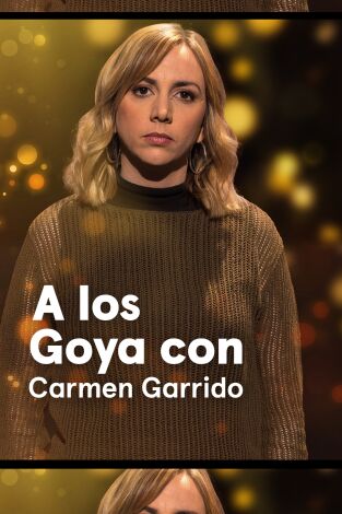 A los Goya con.... T(T1). A los Goya con... (T1): Carmen Garrido - Te estoy amando locamente