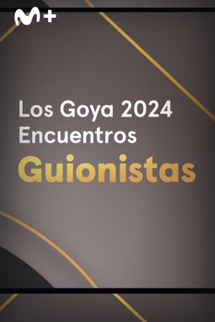 Goya 2024. Encuentros. T(T1). Goya 2024... (T1): Guionistas nominados