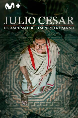 Julio César: El ascenso del Imperio romano