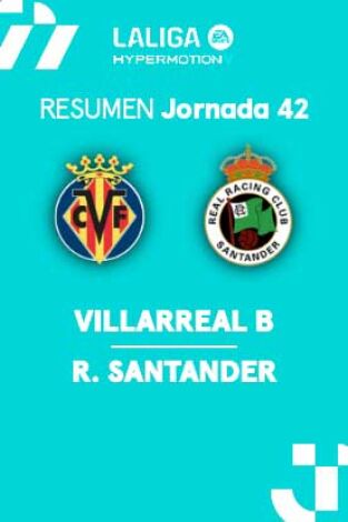 Jornada 42. Jornada 42: Villarreal B - Racing