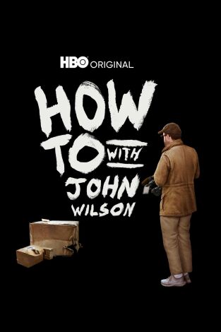 How To With John Wilson. How To With John Wilson: Cómo ser espontáneo