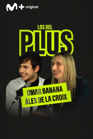 Los del Plus. Los del Plus: Omar Banana & Alex de la Croix