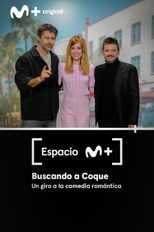 Espacio M+. T(T1). Espacio M+ (T1): Buscando a Coque. Un giro a la comedia romántica