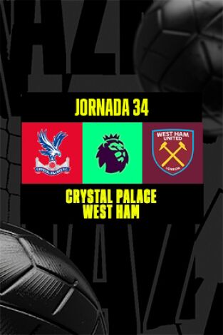 Jornada 34. Jornada 34: Crystal Palace - West Ham