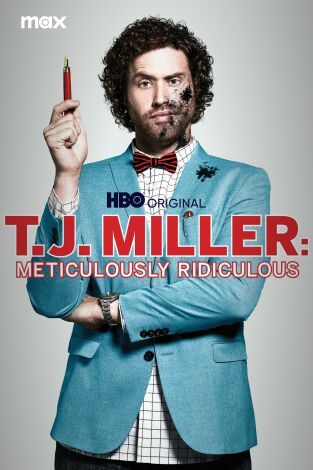 T.J. Miller: Meticulosamente Ridículo