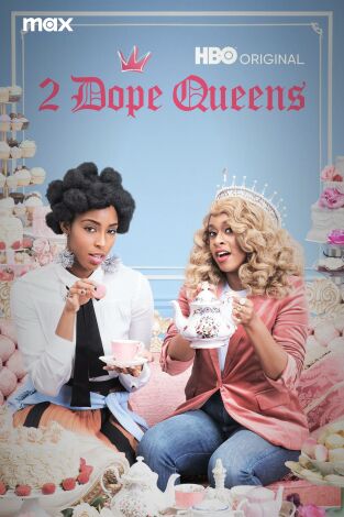 2 Dope Queens. T(T1). 2 Dope Queens (T1)