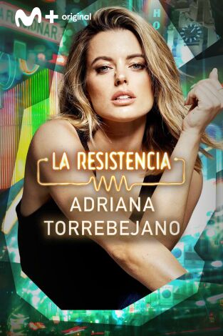 La Resistencia. T(T7). La Resistencia (T7): Adriana Torrebejano