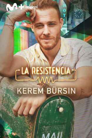 La Resistencia. T(T7). La Resistencia (T7): Kerem Bürsin