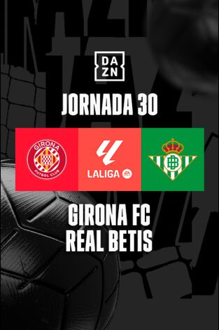 Jornada 30. Jornada 30: Girona - Betis