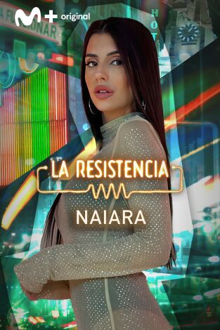 La Resistencia. T(T7). La Resistencia (T7): Naiara