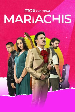 Mariachis. T(T1). Mariachis (T1): Ep.5 ¿Sabes una cosa?