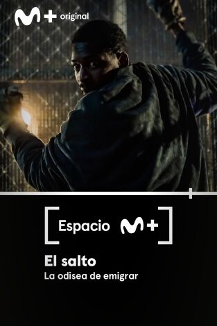 Espacio M+. T(T1). Espacio M+ (T1): El salto. La odisea de emigrar