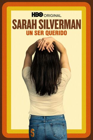 Sarah Silverman: Un ser querido