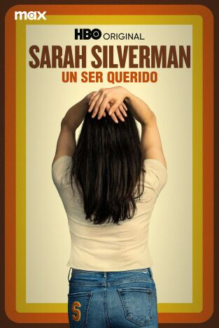 Sarah Silverman: Un ser querido