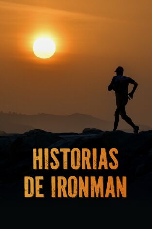 Historias de Ironman. T(2023). Historias de Ironman (2023)