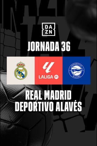 Jornada 36. Jornada 36: Real Madrid - Alavés