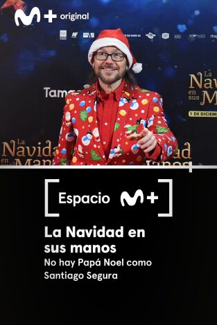 Espacio M+. T(T1). Espacio M+ (T1): La Navidad en sus manos. No hay Papá Noel como Santiago Segura