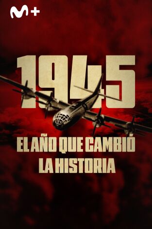 1945: el año que cambió la historia