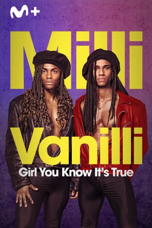 Milli Vanilli: Girl You Know It's True