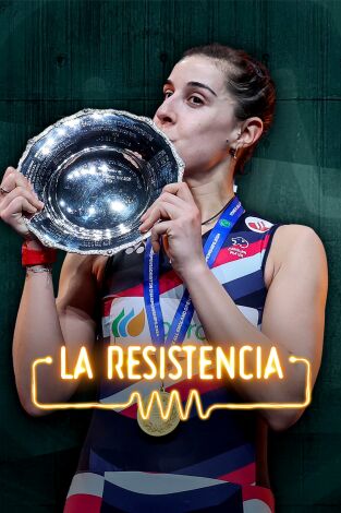 La Resistencia. T(T7). La Resistencia (T7): Carolina Marín