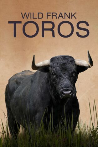 Wild Frank: Toros. Wild Frank: Toros: Ep.2