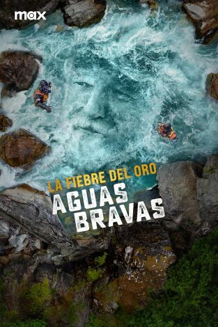 La fiebre del oro: aguas bravas. La fiebre del oro: aguas bravas 