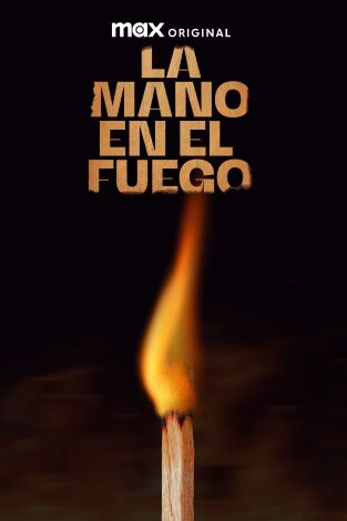 La mano en el fuego. T(T1). La mano en el fuego (T1): Ep.3 #Indultomaricarmen