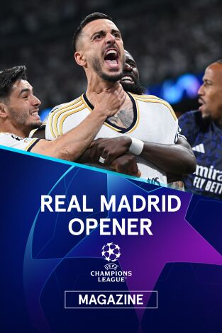 Magazine Champions. Protagonistas. T(23/24). Magazine... (23/24): Real Madrid Opener