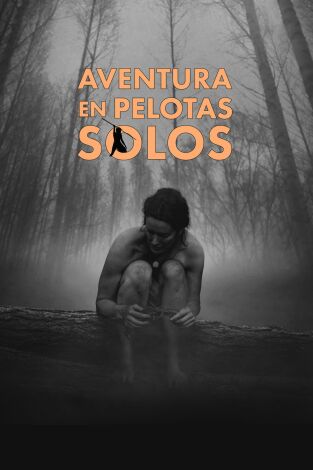 Aventura en pelotas: solos. Aventura en pelotas:...: El lobo solitario