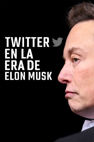 Twitter en la era de Elon Musk. Twitter en la era de...: Ep.2
