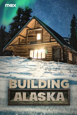 Construyendo Alaska. Construyendo Alaska 