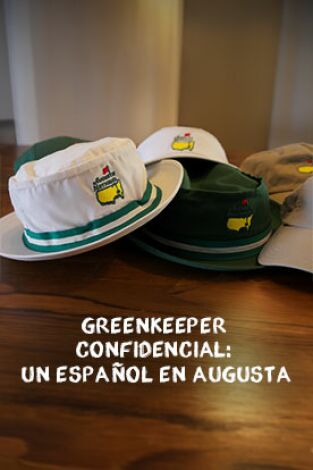 Sueños de Golf. T(2024). Sueños de Golf (2024): Greenkeeper Confidencial: Un Español en Augusta