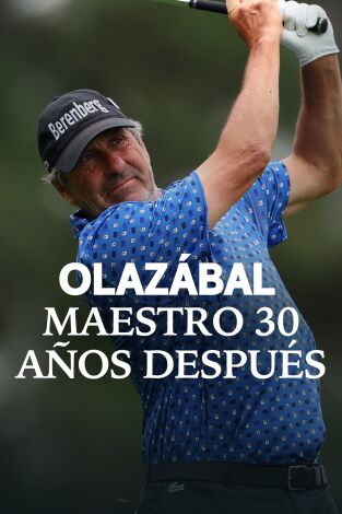 Sueños de Golf. T(2024). Sueños de Golf (2024): Olazábal, maestro 30 años después