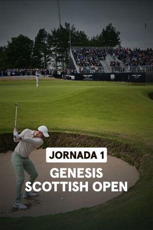 Genesis Scottish Open. Genesis Scottish Open (Featured Groups VO) Jornada 1
